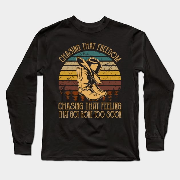 Chasing That Freedom, Chasing That Feeling That Got Gone Too Soon Cowboy Boots Long Sleeve T-Shirt by Merle Huisman